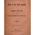 خرید و دانلود نسخه کامل کتاب Was in der Luft vorgeht. Populäre Vorträge über Luftdruck, Luftschifffahrt und Meteorologie mit Berücksichtigung der Höhenverhältnisse der verschiedenen Länder