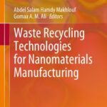 خرید و دانلود نسخه کامل کتاب Waste Recycling Technologies for Nanomaterials Manufacturing