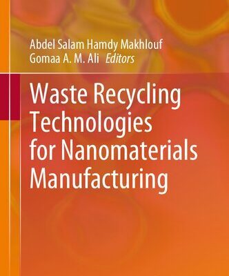 خرید و دانلود نسخه کامل کتاب Waste Recycling Technologies for Nanomaterials Manufacturing