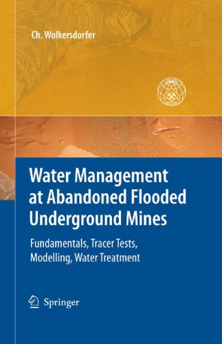 خرید و دانلود نسخه کامل کتاب Water Management at Abandoned Flooded Underground Mines: Fundamentals, Tracer Tests, Modelling, Water Treatment_68c1bf96eee8b.jpeg خرید و دانلود نسخه کامل کتاب Water Management at Abandoned Flooded Underground Mines: Fundamentals, Tracer Tests, Modelling, Water Treatment