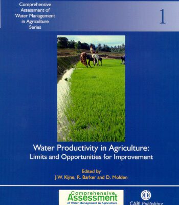خرید و دانلود نسخه کامل کتاب Water Productivity in Agriculture: Limits and Opportunities for Improvement (Comprehensive Assessment of Water Management in Agriculture Series, 1)