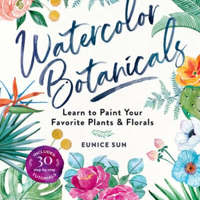 خرید و دانلود نسخه کامل کتاب Watercolor Botanicals: Learn to Paint Your Favorite Plants and Florals