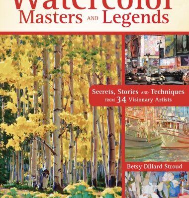 خرید و دانلود نسخه کامل کتاب Watercolor Masters and Legends: Secrets, Stories and Techniques from 34 Visionary Artists