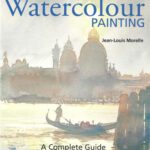 خرید و دانلود نسخه کامل کتاب Watercolor Painting: A Complete Guide to Techniques and Materials