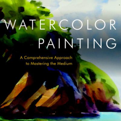 خرید و دانلود نسخه کامل کتاب Watercolor painting: a comprehensive approach to mastering the medium