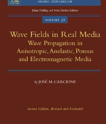 خرید و دانلود نسخه کامل کتاب Wave Fields in Real Media, Volume 38, Second Edition: Wave Propagation in Anisotropic, Anelastic, Porous and Electromagnetic Media (Handbook of Geophysical … Exploration: Seismic Exploration)