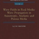 خرید و دانلود نسخه کامل کتاب Wave fields in real media: wave propagation in anisotropic, anelastic, and porous media