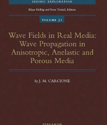 خرید و دانلود نسخه کامل کتاب Wave fields in real media: wave propagation in anisotropic, anelastic, and porous media
