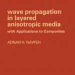خرید و دانلود نسخه کامل کتاب Wave propagation in layered anisotropic media: with applications to composites