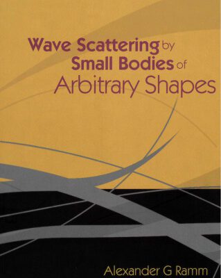 خرید و دانلود نسخه کامل کتاب Wave Scattering by Small Bodies of Arbitrary Shapes