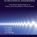 خرید و دانلود نسخه کامل کتاب Wave Technology in Mechanical Engineering: Industrial Applications of Wave and Oscillation Phenomena
