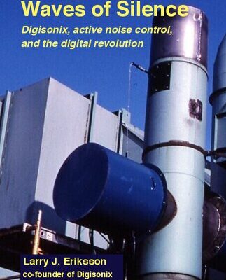 خرید و دانلود نسخه کامل کتاب Waves of Silence: Digisonix, Active Noise Control, and the Digital Revolution