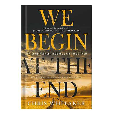 خرید و دانلود نسخه کامل کتاب We Begin at the End by Chris Whitaker