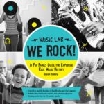 خرید و دانلود نسخه کامل کتاب We Rock A Fun Family Guide For Exploring Rock Music History