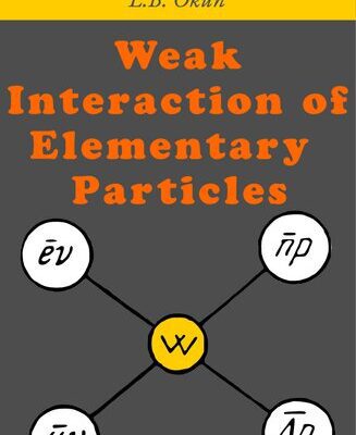 خرید و دانلود نسخه کامل کتاب Weak Interaction of Elementary Particles
