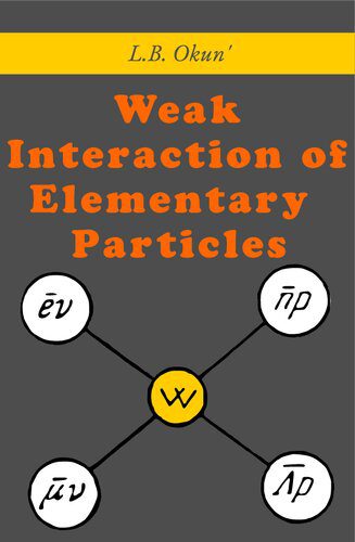 خرید و دانلود نسخه کامل کتاب Weak Interaction of Elementary Particles_68bd1d66c2cd9.jpeg خرید و دانلود نسخه کامل کتاب Weak Interaction of Elementary Particles