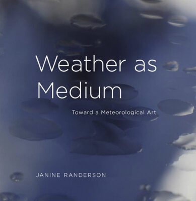 خرید و دانلود نسخه کامل کتاب Weather as Medium: Toward a Meteorological Art