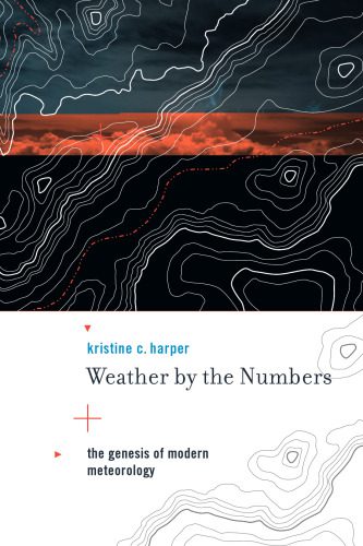 خرید و دانلود نسخه کامل کتاب Weather by the numbers: the genesis of modern meteorology_68c1506075a6f.jpeg خرید و دانلود نسخه کامل کتاب Weather by the numbers: the genesis of modern meteorology