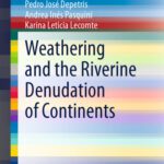 خرید و دانلود نسخه کامل کتاب Weathering and the Riverine Denudation of Continents