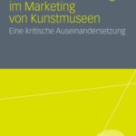 خرید و دانلود نسخه کامل کتاب Web 2.0-Anwendungen im Marketing von Kunstmuseen: Eine kritische Auseinandersetzung