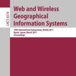 خرید و دانلود نسخه کامل کتاب Web and Wireless Geographical Information Systems: 10th International Symposium, W2GIS 2011, Kyoto, Japan, March 3-4, 2011. Proceedings
