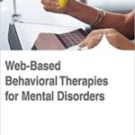 خرید و دانلود نسخه کامل کتاب Web-Based Behavioral Therapies for Mental Disorders (Advances in Psychology, Mental Health, and Behavioral Studies (APMHBS))