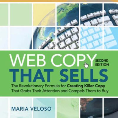 خرید و دانلود نسخه کامل کتاب Web Copy That Sells: The Revolutionary Formula for Creating Killer Copy That Grabs Their Attention and Compels Them to Buy