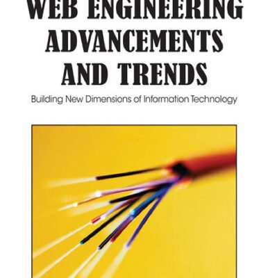 خرید و دانلود نسخه کامل کتاب Web Engineering Advancements and Trends: Building New Dimensions of Information Technology (Advances in Information Technology and Web Engineering (Aitwe))