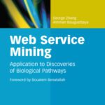 خرید و دانلود نسخه کامل کتاب Web Service Mining: Application to Discoveries of Biological Pathways