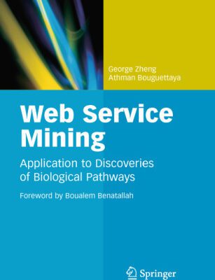 خرید و دانلود نسخه کامل کتاب Web Service Mining: Application to Discoveries of Biological Pathways
