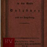 خرید و دانلود نسخه کامل کتاب Wegweiser, oder kurze Erklärung der Merkwürdigkeiten und malerischen Ansichten in der Stadt Salzburg und der Umgebung