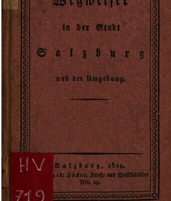 خرید و دانلود نسخه کامل کتاب Wegweiser, oder kurze Erklärung der Merkwürdigkeiten und malerischen Ansichten in der Stadt Salzburg und der Umgebung