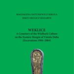 خرید و دانلود نسخه کامل کتاب Weklice: A Cemetery of the Wielbark Culture in Eastern Margin of Vistula Delta (Excavations 1984-2004)
