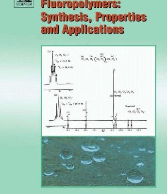 خرید و دانلود نسخه کامل کتاب Well-Architectured Fluoropolymers: Synthesis, Properties and Applications