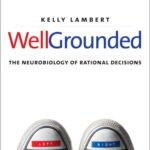 خرید و دانلود نسخه کامل کتاب Well-Grounded: The Neurobiology of Rational Decisions