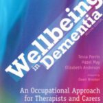 خرید و دانلود نسخه کامل کتاب Wellbeing in Dementia: An Occupational Approach for Therapists and Carers 2nd Edition