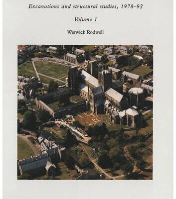 خرید و دانلود نسخه کامل کتاب Wells Cathedral: Excavations and Structural Studies, 1978-93. Vol. 1. Part 1. Historical and Structural Sequence. Vol. 2. Part 2. Specialist Studies: Artefacts and Burials