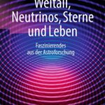 خرید و دانلود نسخه کامل کتاب Weltall, Neutrinos, Sterne und Leben: Faszinierendes aus der Astroforschung