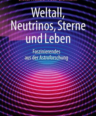 خرید و دانلود نسخه کامل کتاب Weltall, Neutrinos, Sterne und Leben: Faszinierendes aus der Astroforschung