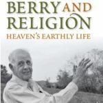 خرید و دانلود نسخه کامل کتاب Wendell Berry and Religion: Heaven’s Earthly Life (Culture of the Land)