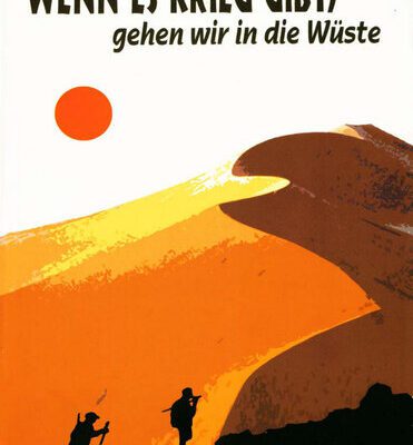 خرید و دانلود نسخه کامل کتاب Wenn es Krieg gibt, gehen wir in die Wüste (Neuauflage 1984)