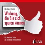 خرید و دانلود نسخه کامل کتاب Werbung, die Sie sich sparen können: Mit dem roten Faden zur passenden Werbestrategie