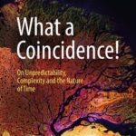 خرید و دانلود نسخه کامل کتاب What a Coincidence!: On Unpredictability, Complexity and the Nature of Time