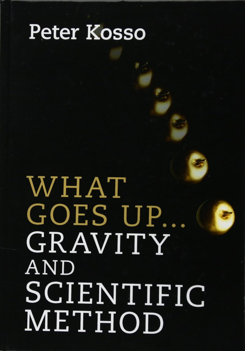 خرید و دانلود نسخه کامل کتاب What Goes Up… Gravity and Scientific Method_68bc978cf33e8.jpeg خرید و دانلود نسخه کامل کتاب What Goes Up… Gravity and Scientific Method