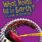 خرید و دانلود نسخه کامل کتاب What Holds Us to Earth?: A Look at Gravity (Lightning Bolt Books — Exploring Physical Science)