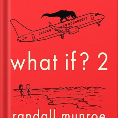 خرید و دانلود نسخه کامل کتاب What If? 2: Additional Serious Scientific Answers to Absurd Hypothetical Questions by Randall Munroe