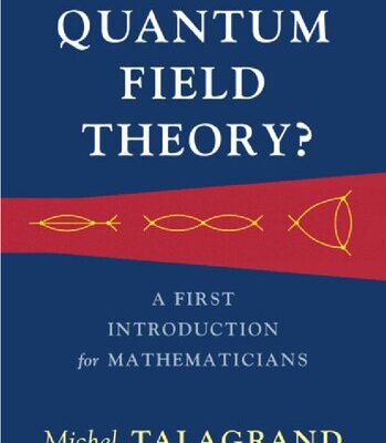 خرید و دانلود نسخه کامل کتاب What is a Quantum Field Theory? — A First Introduction for Mathematicians