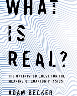 خرید و دانلود نسخه کامل کتاب What Is Real?: The Unfinished Quest for the Meaning of Quantum Physics