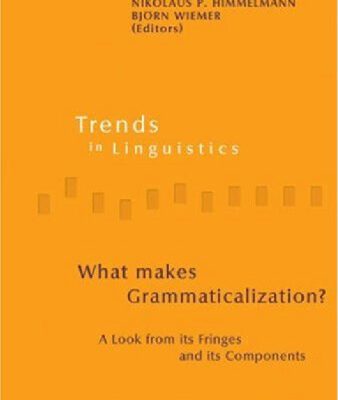 خرید و دانلود نسخه کامل کتاب What Makes Grammaticalization?: A Look From Its Fringes And Its Components (Trends in Linguistics. Studies and Monographs)