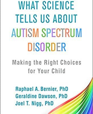 خرید و دانلود نسخه کامل کتاب What Science Tells Us about Autism Spectrum Disorder: Making the Right Choices for Your Child – Orginal Pdf